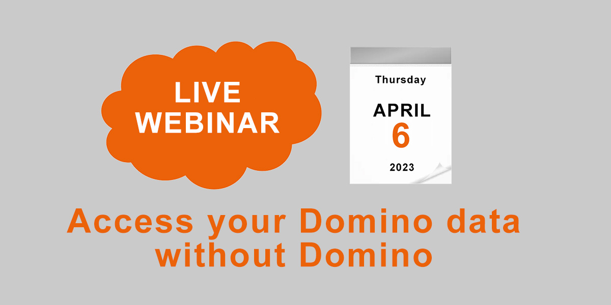 Free Webinar: Access your Domino data without Domino